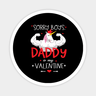 Sorry boys daddy is my valentine unicorn daddy valentine gift Magnet